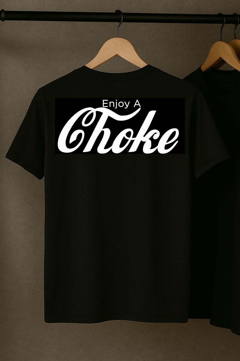 Enjoy a Choke T-Shirt