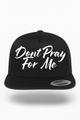 Dont Pray For Me Hat