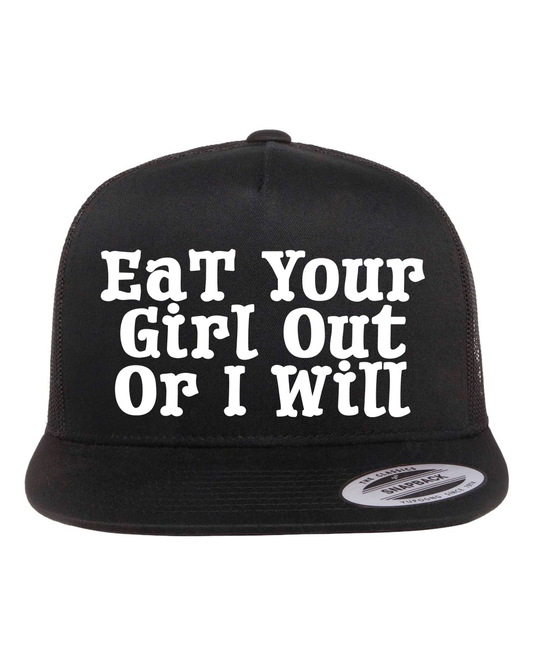 Eat Your Girl Out Or I Will Hat
