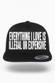 Everything I Love is Illegal or Expensive Hat