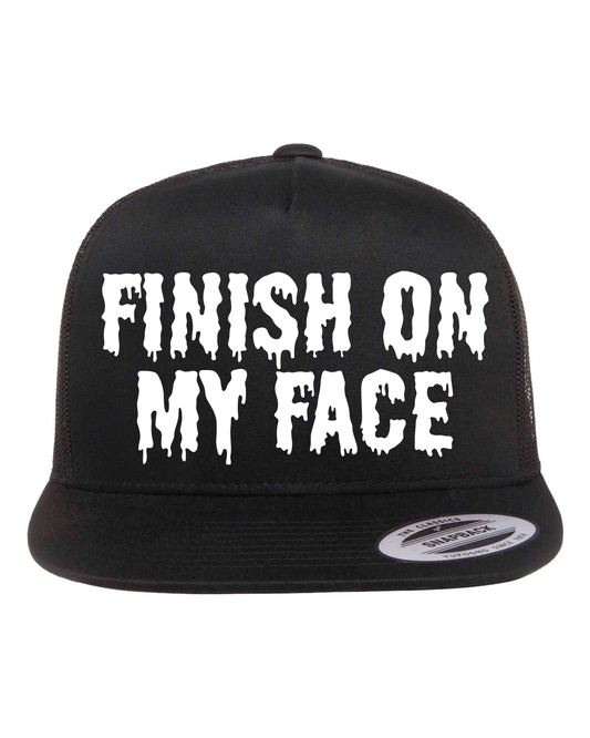 Finish On My Face Hat