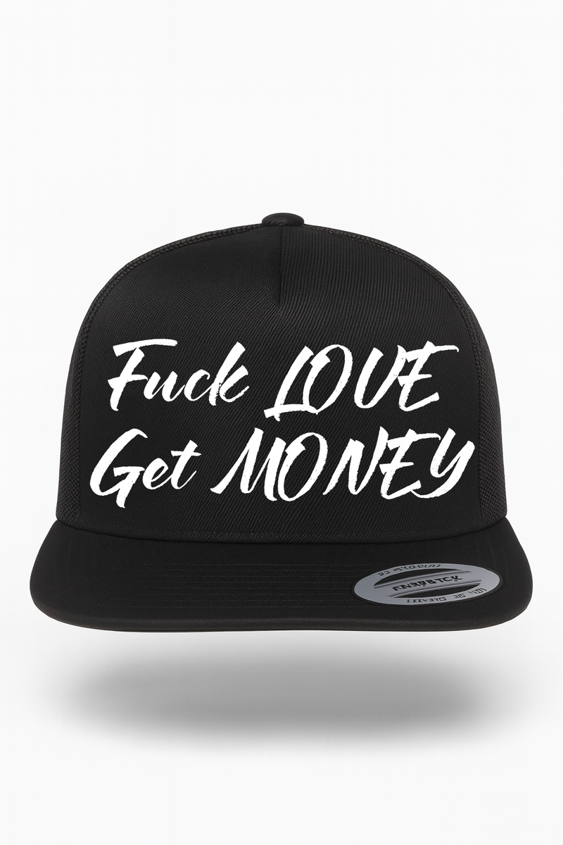 Fuck Love Get Money Hat