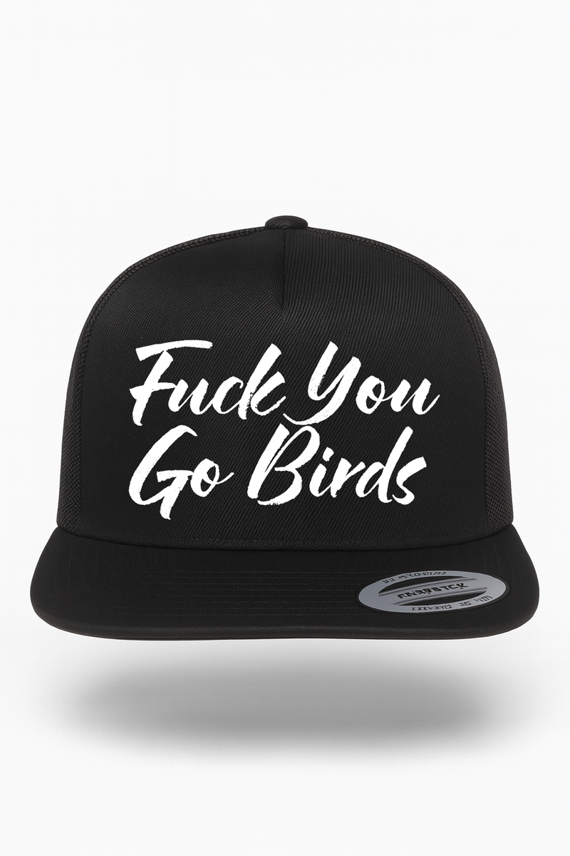 Fuck You Go Birds Hat