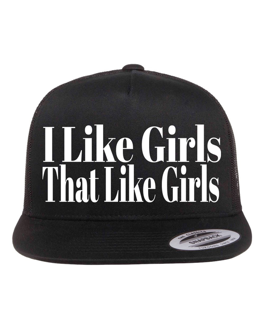 I Like Girls That Like Girls Hat