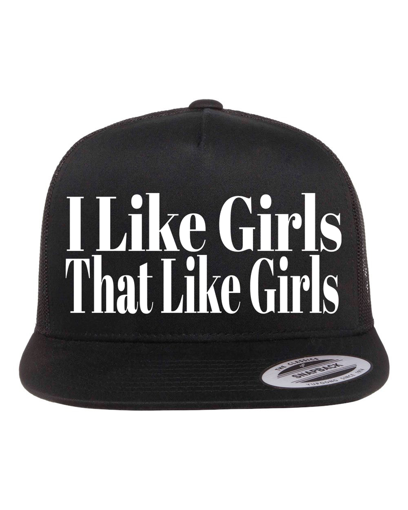 I Like Girls That Like Girls Hat