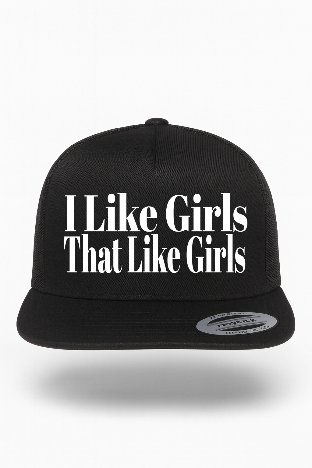 I Like Girls That Like Girls Hat