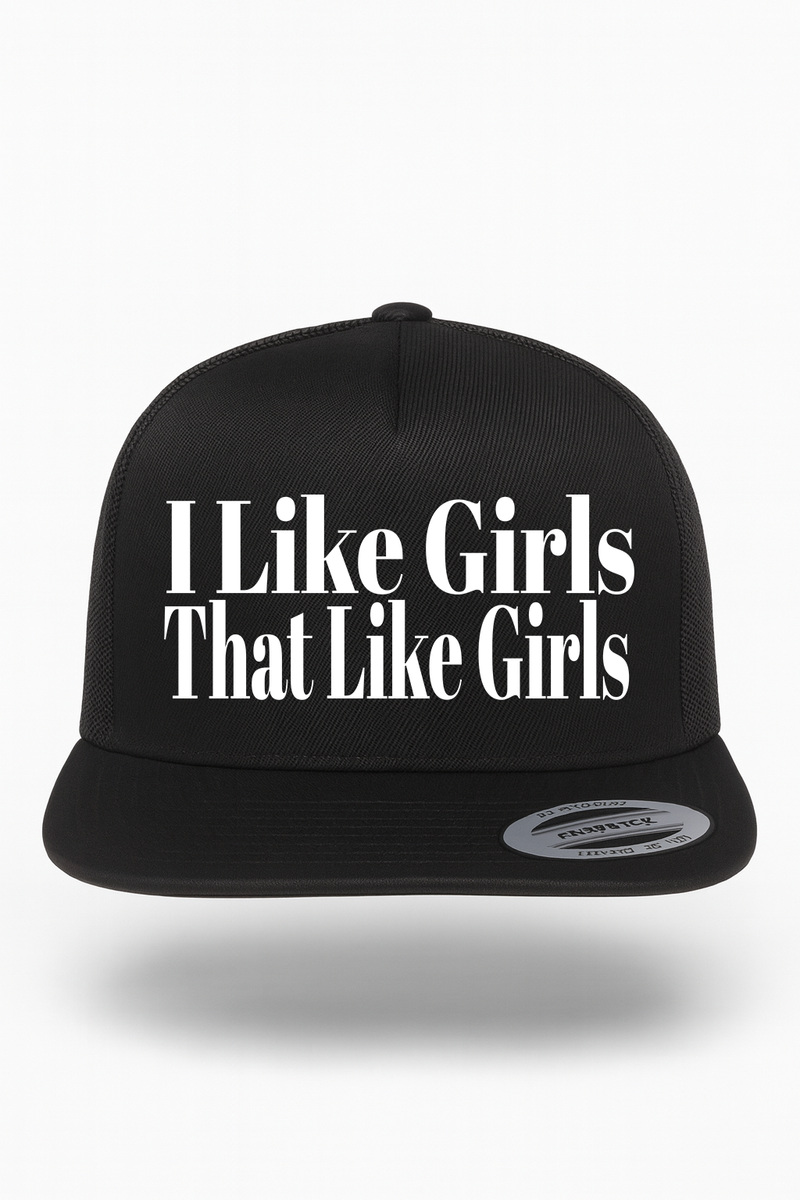 I Like Girls That Like Girls Hat