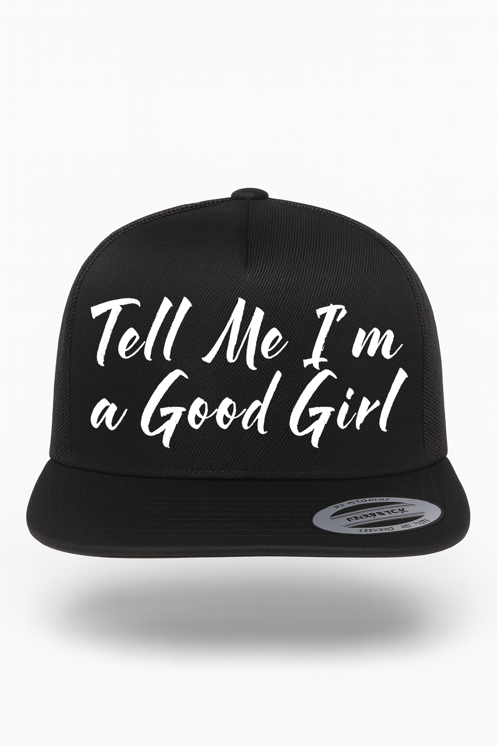 Tell Me I'm a Good Girl Hat