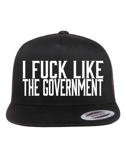 I Fuck Like The Government Hat
