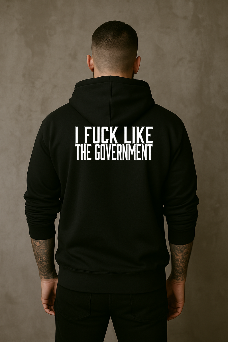 I Fuck Like The Government Hoodie