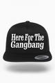 Here For The Gangbang Hat