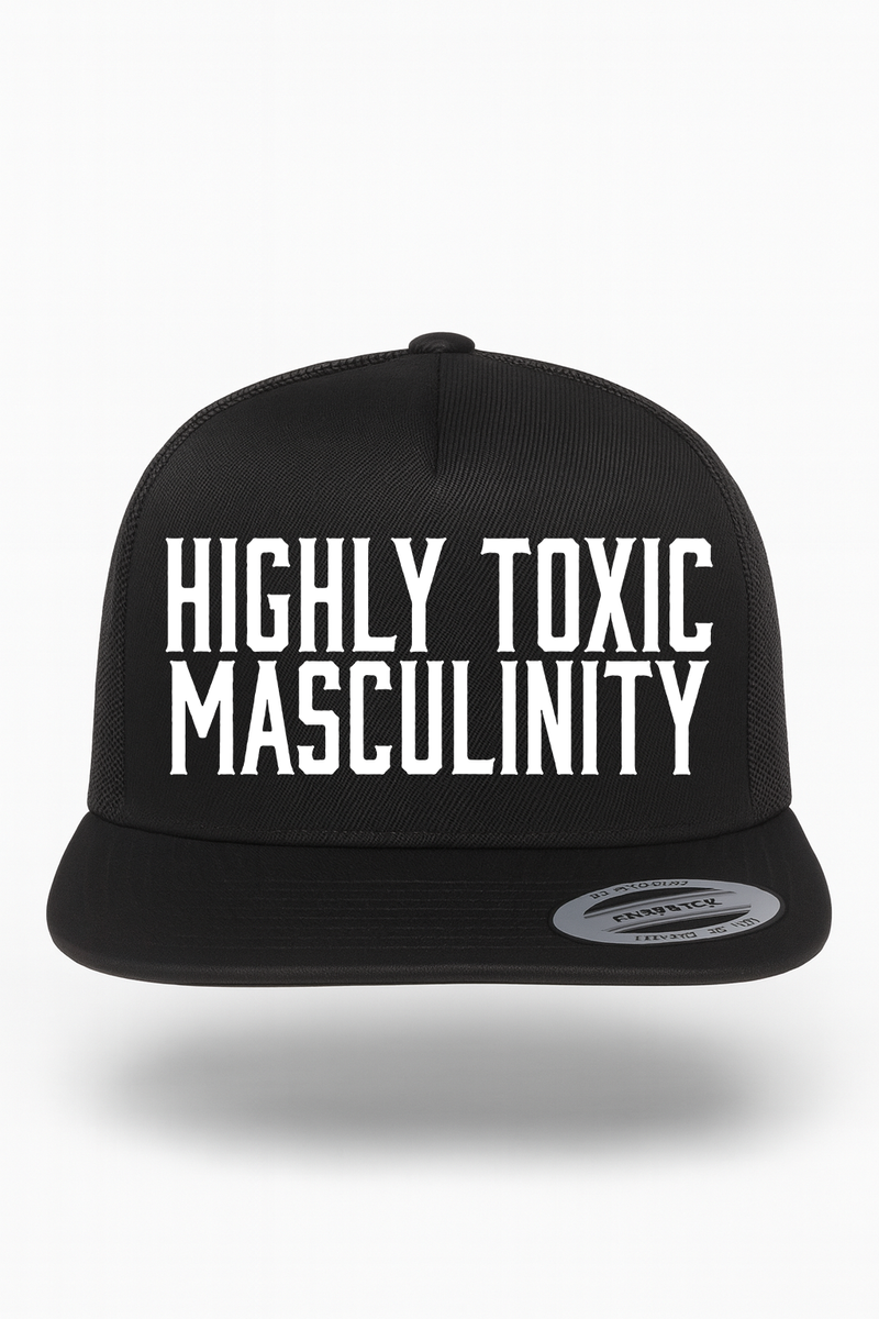 Highly Toxic Masculinity Hat