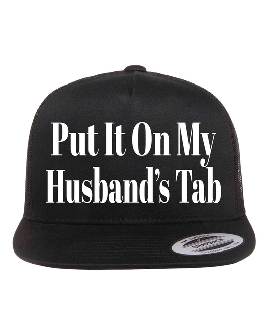 Put It On My Husband's Tab Hat
