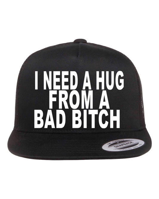 I Need a Hug From a Bad Bitch Hat