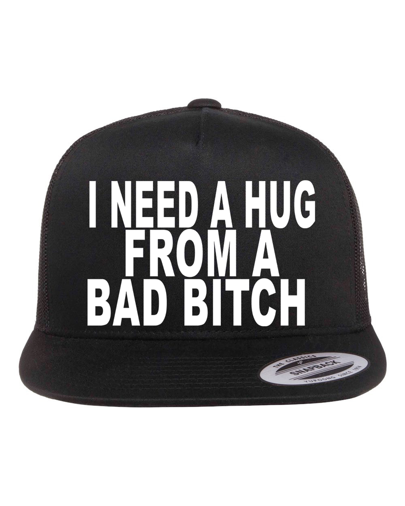I Need a Hug From a Bad Bitch Hat