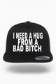 I Need a Hug From a Bad Bitch Hat