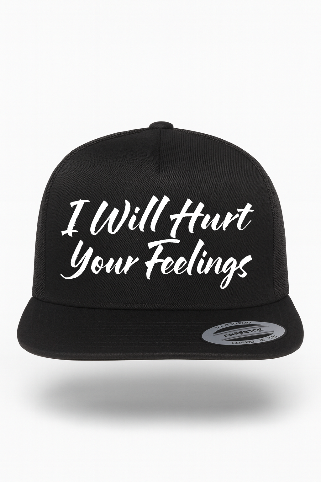 I Will Hurt Your Feelings Hat