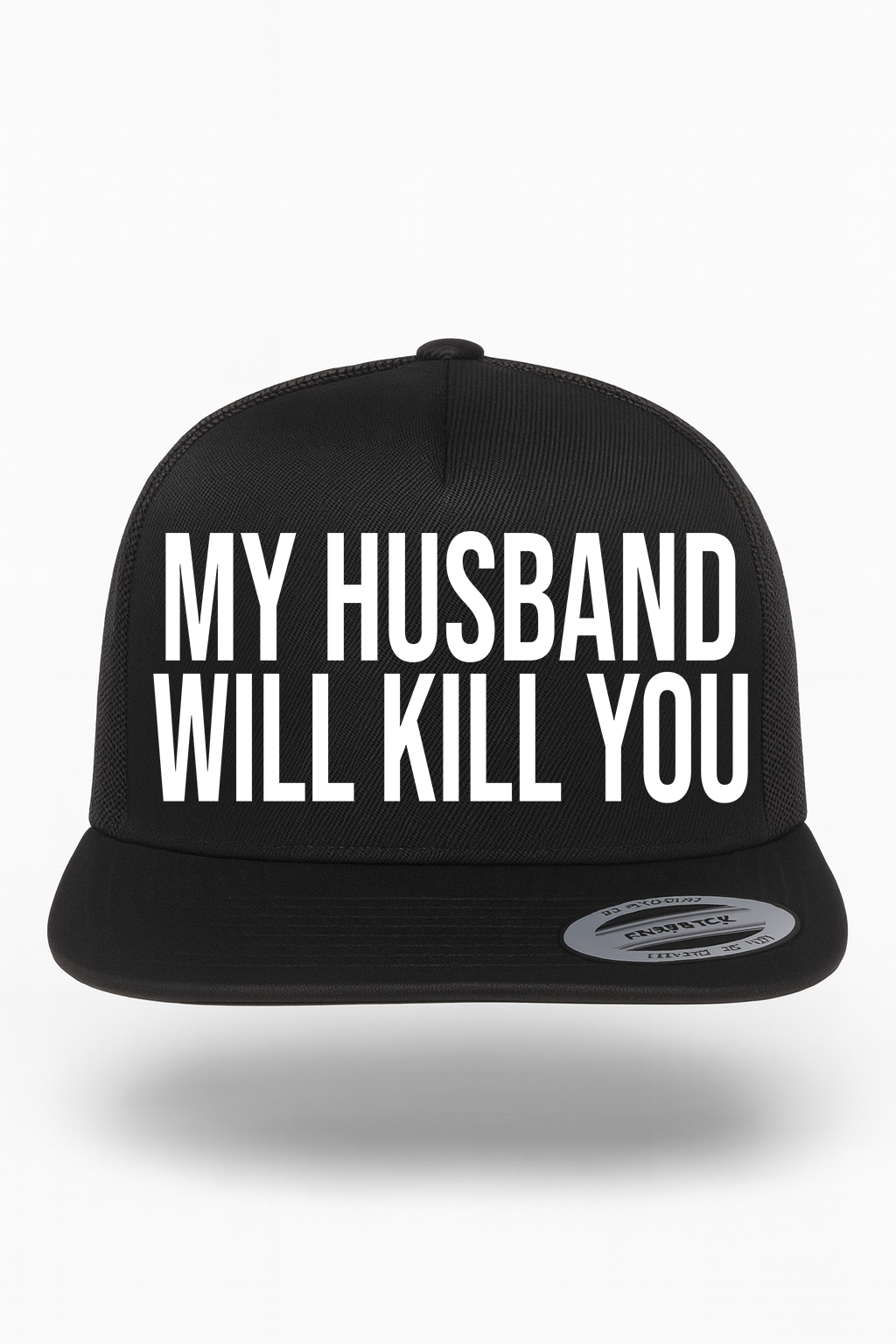 My Husband Will Kill You Hat