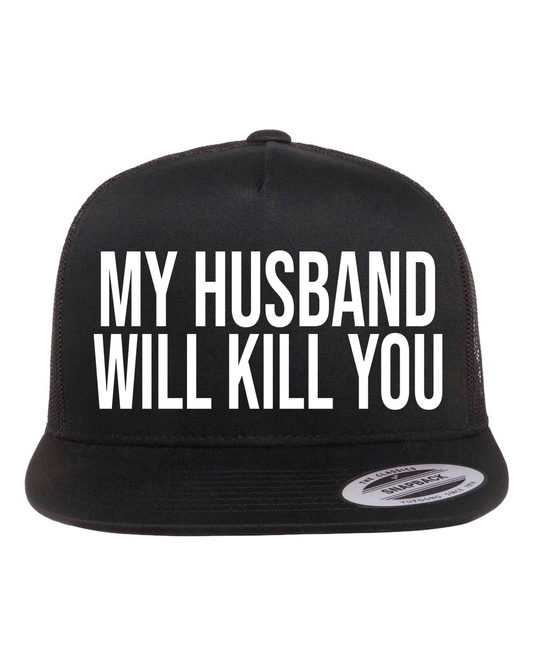 My Husband Will Kill You Hat