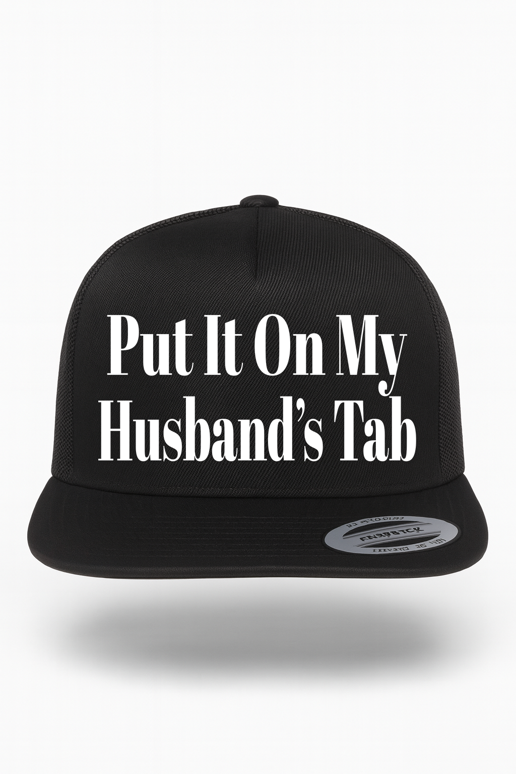 Put It On My Husband's Tab Hat