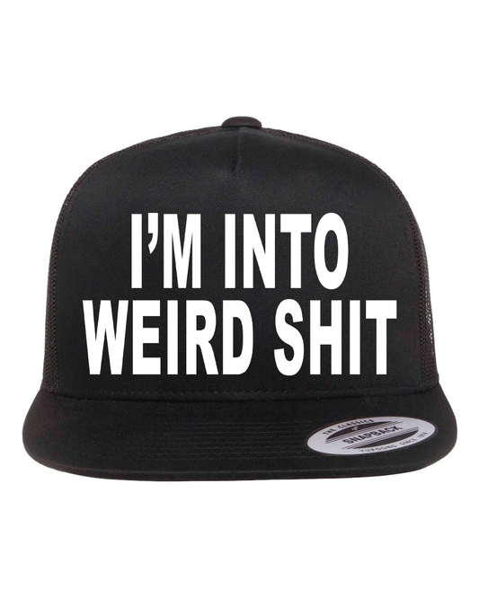 I'm Into Weird Shit Hat