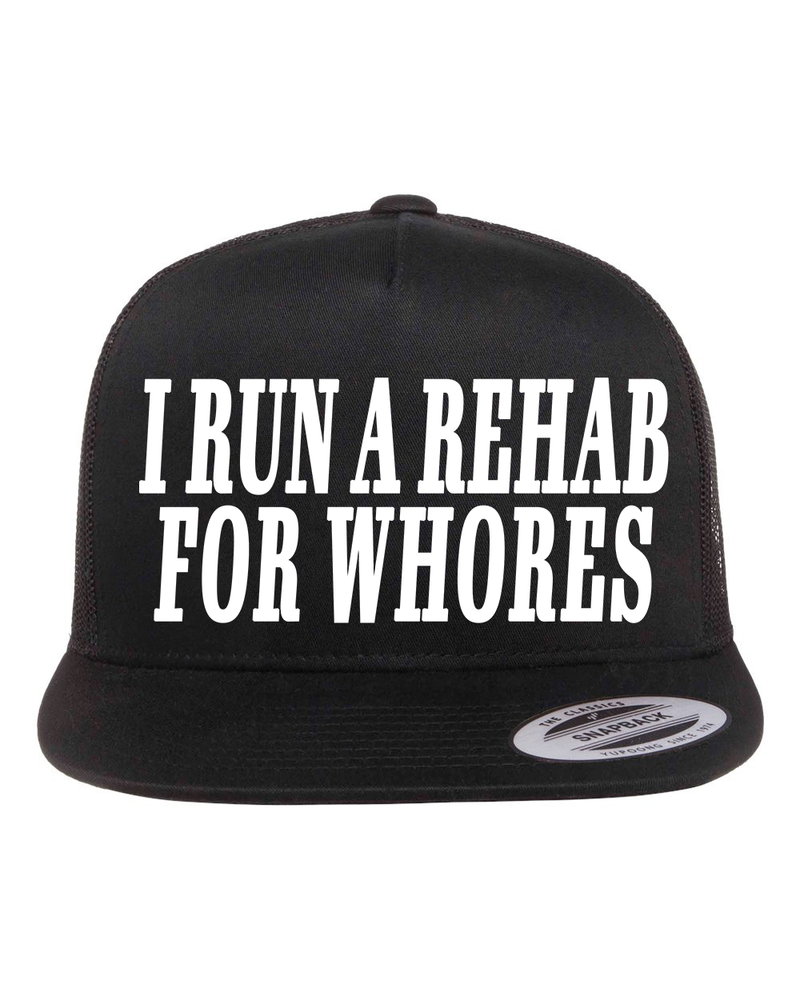 I Run a Rehab For Whores Hat