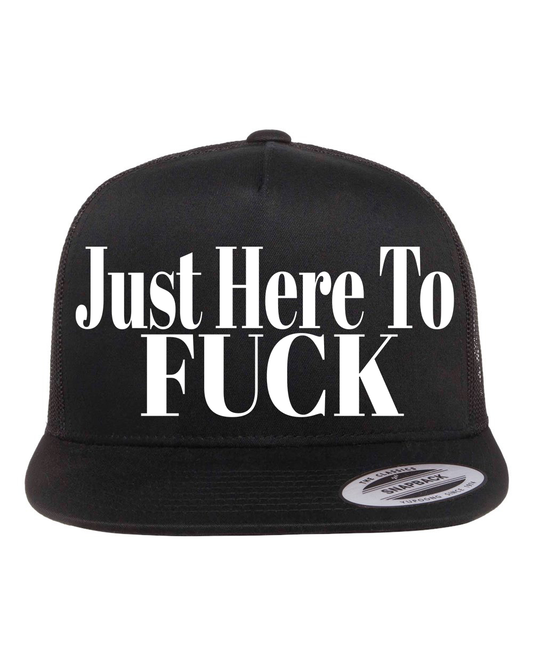 Just Here to Fuck Hat