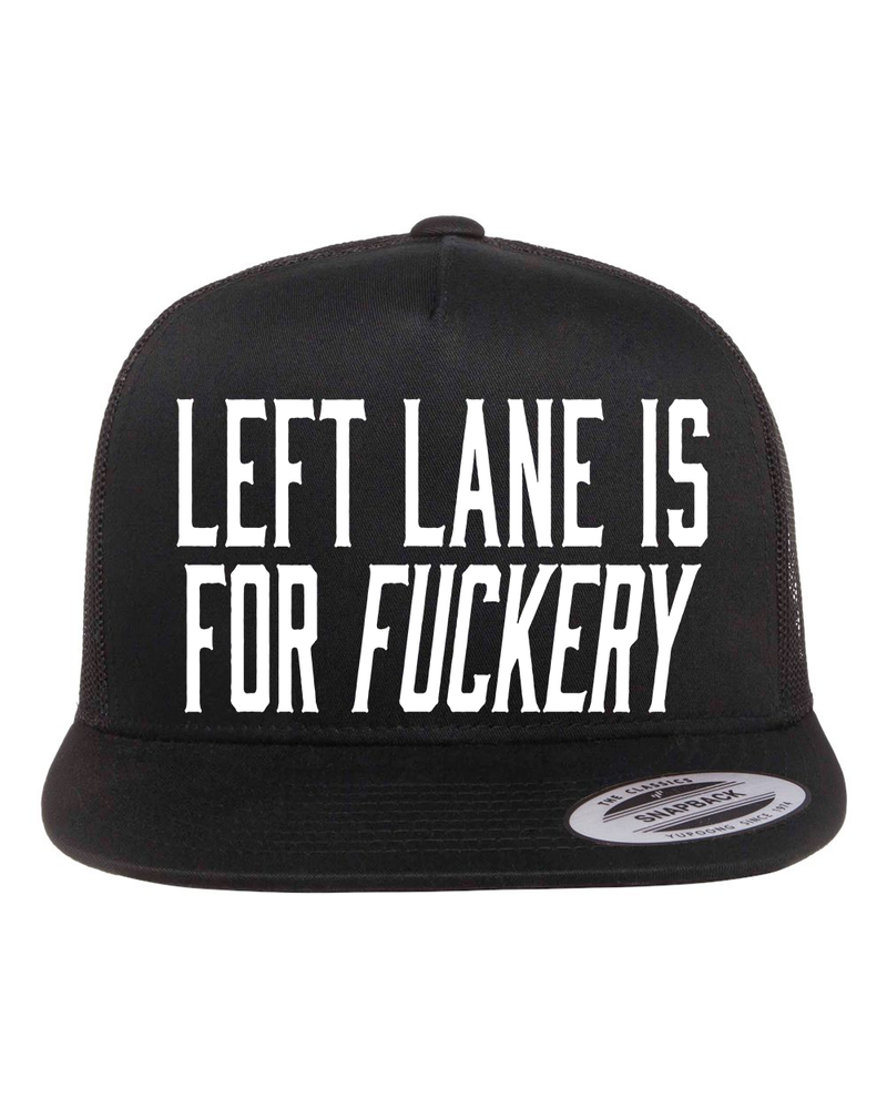 Left Lane is For Fuckery Hat