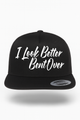 I Look Better Bent Over Hat