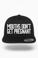 Mouths Dont Get Pregnant Hat