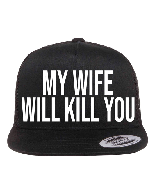 My Wife Will Kill You Hat