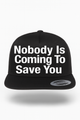 Nobody is Coming to Save You Hat