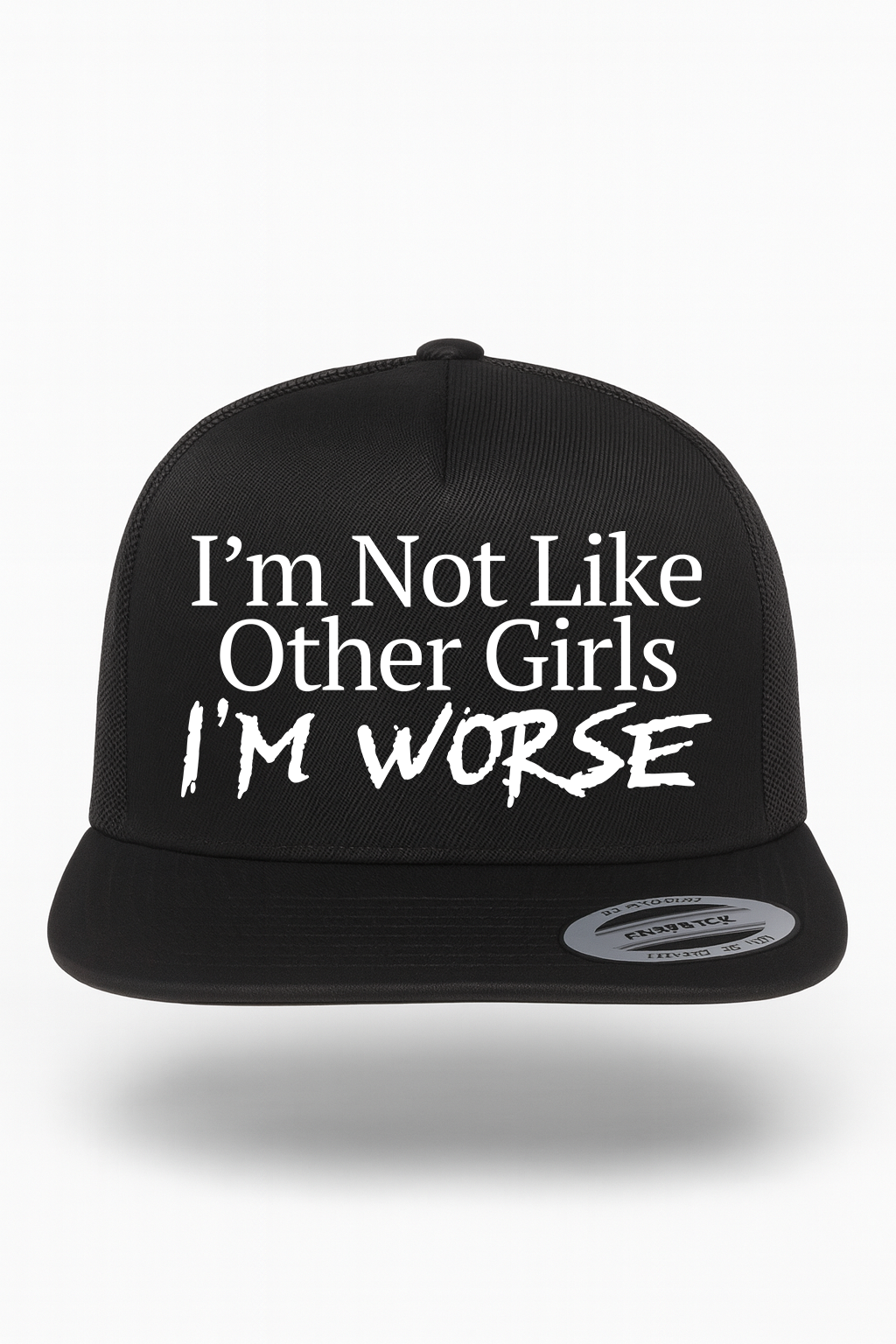 Im Not Like Other Girls Hat