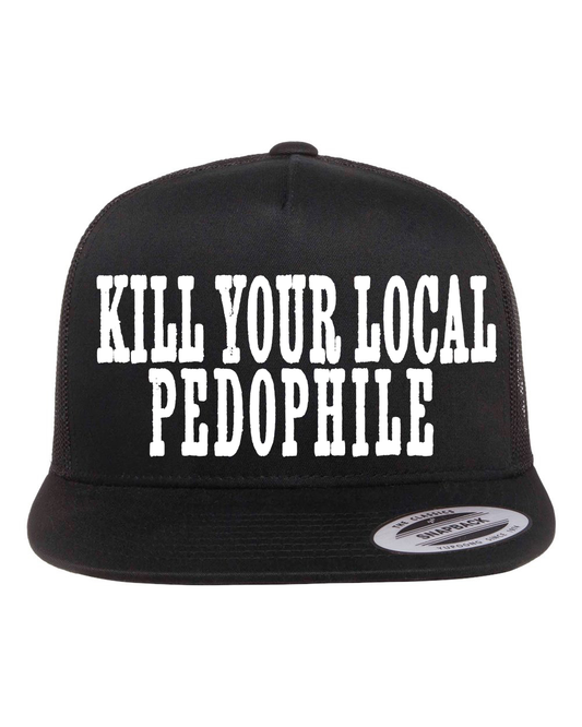 Kill Your Local Pedophile Hat