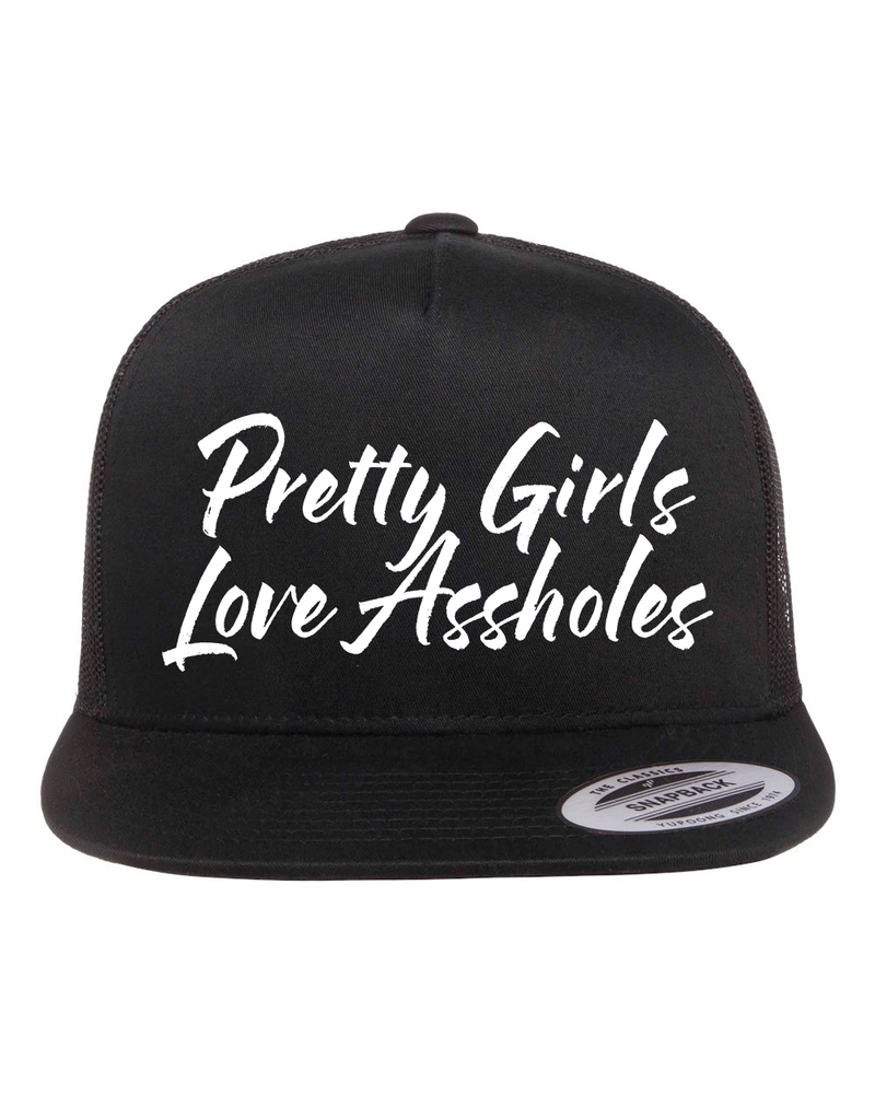 Pretty Girls Love Assholes Hat