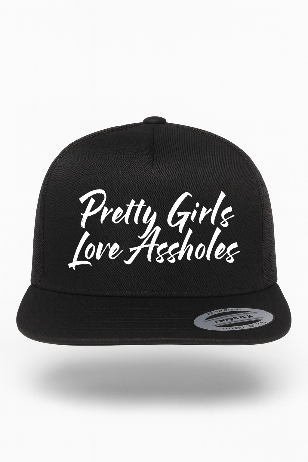 Pretty Girls Love Assholes Hat