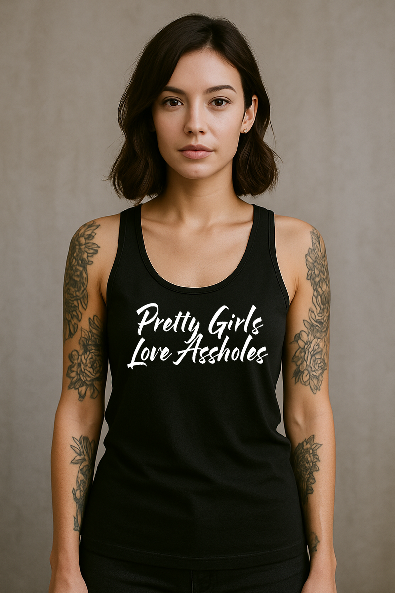 Pretty Girls Love Assholes Racerback Tank Top