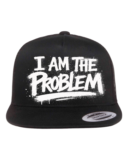I Am The Problem Hat