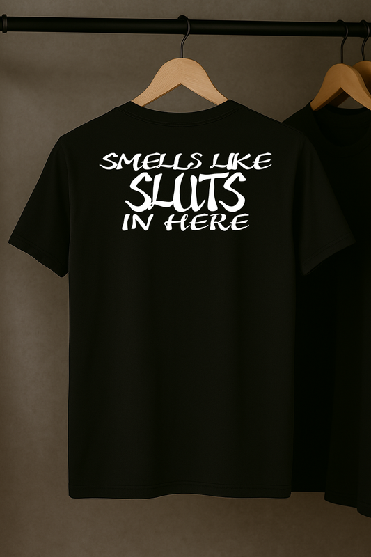 Smells Like Sluts In Here T-Shirt