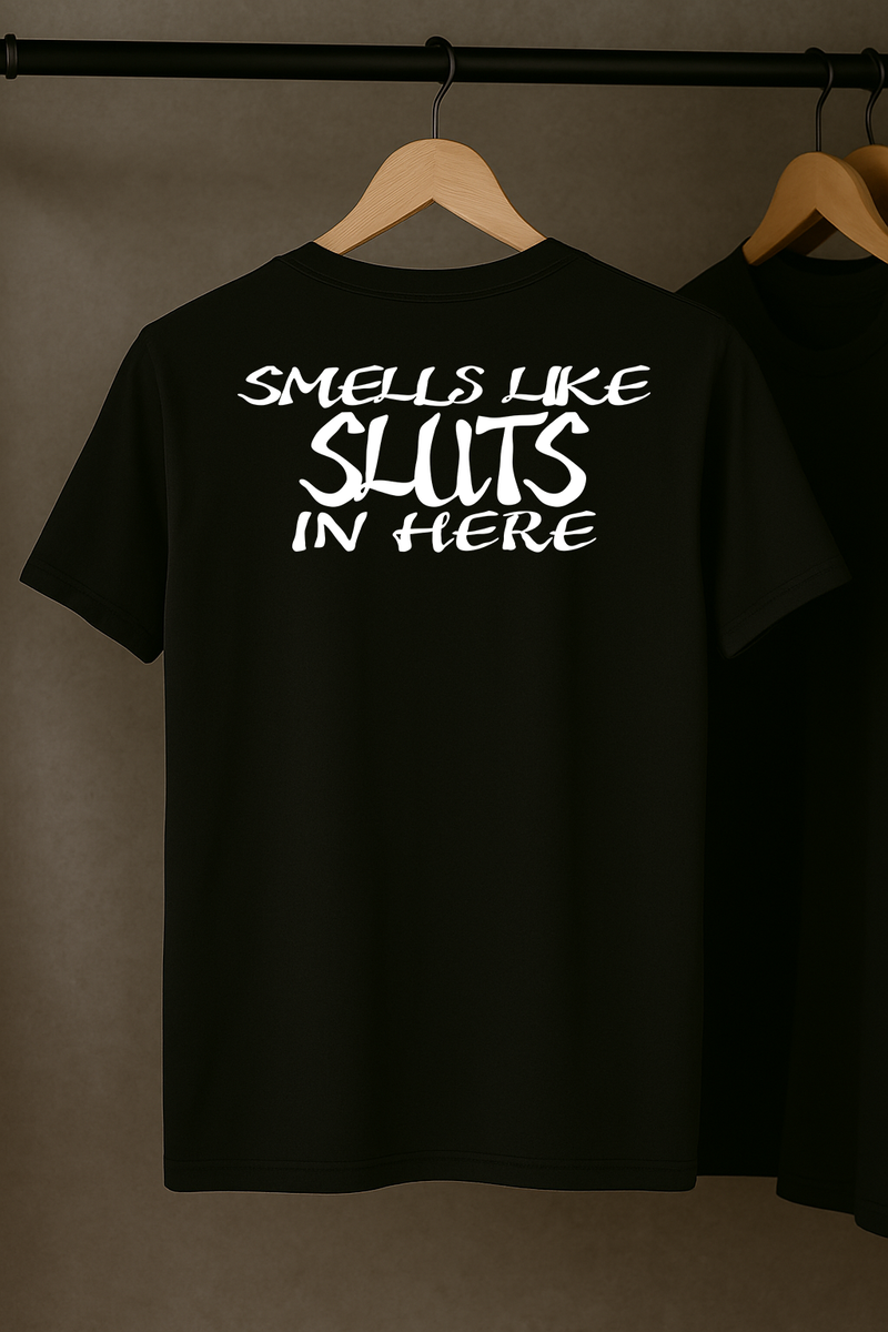 Smells Like Sluts In Here T-Shirt