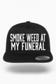 Smoke Weed At My Funeral Hat
