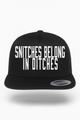 Snitches Belong in Ditches Hat