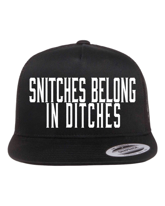 Snitches Belong in Ditches Hat
