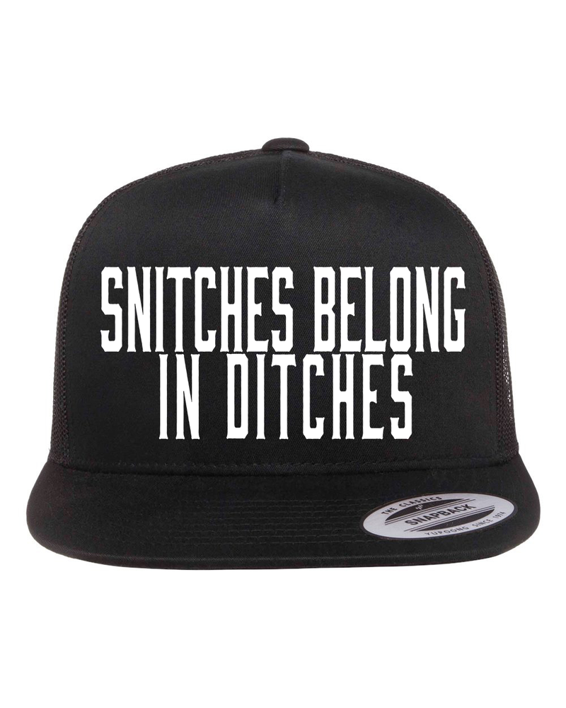 Snitches Belong in Ditches Hat