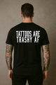 Tattoos Are Trashy AF T-Shirt