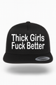 Thick Girls Fuck Better Hat