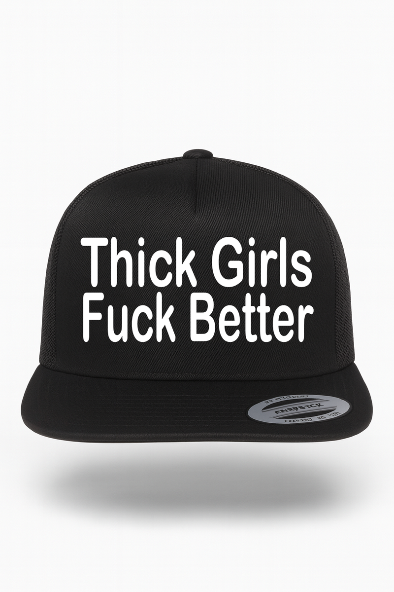 Thick Girls Fuck Better Hat