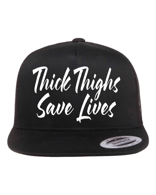 Thick Thighs Save Lives Hat