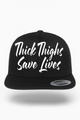 Thick Thighs Save Lives Hat