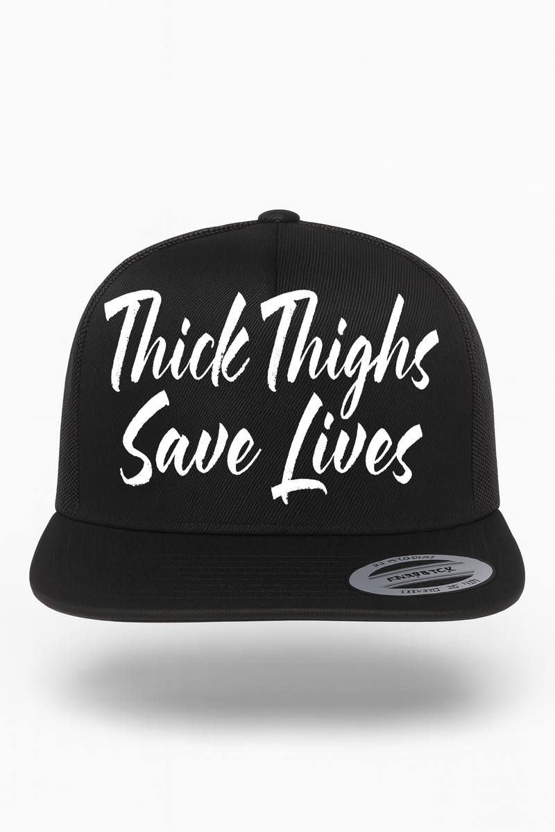 Thick Thighs Save Lives Hat